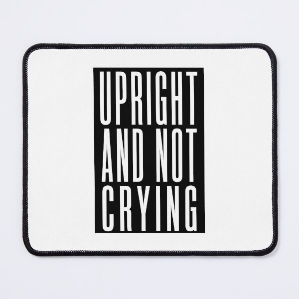 Item preview, Upright and Not Crying - typography design (by Daily Ghost Graphics) designed and sold by DailyGhost.
