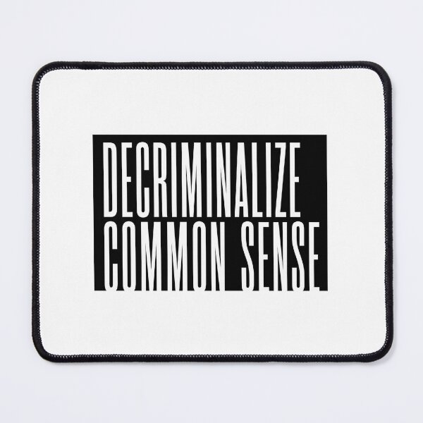 Item preview, Decriminalize Common Sense - life quote (by Daily Ghost Graphics) designed and sold by DailyGhost.