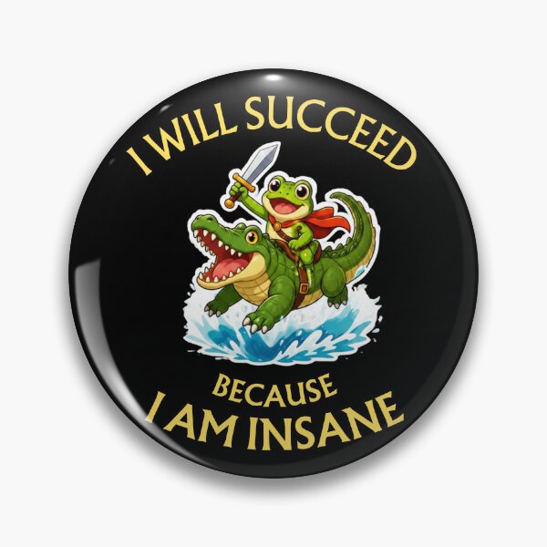 Item preview, I Will Succeed Because I Am Insane – Funny Frog Riding a Crocodile designed and sold by AceEye.