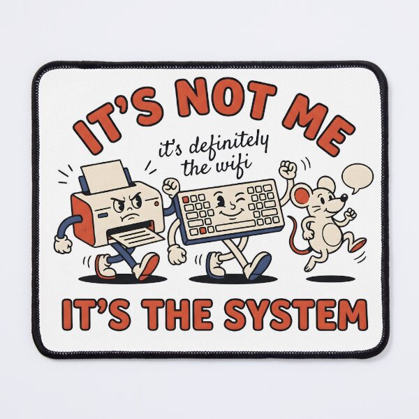 Item preview, It’s Not Me It’s the System – Computer Tech Geek Design designed and sold by StickerNestYou.
