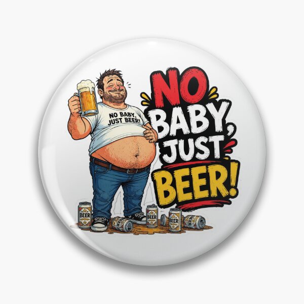 Item preview, No Baby Just Beer designed and sold by Halbeskilo.
