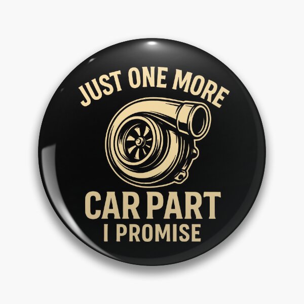 Item preview, Just One More Car Part I Promise Funny Turbocharger Car Guy designed and sold by Photo-Sphere101.
