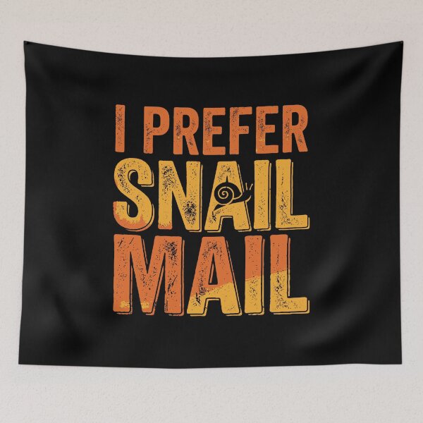 Item preview, Snail Mail I Prefer Snail Mail Typography AUG-317 designed and sold by noberic.