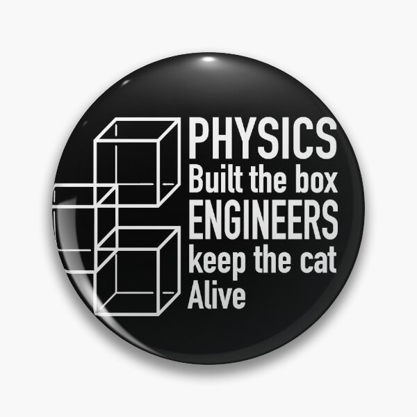 Item preview, Physics built the box Engineers keep the cat alive designed and sold by Silvered-Wings.