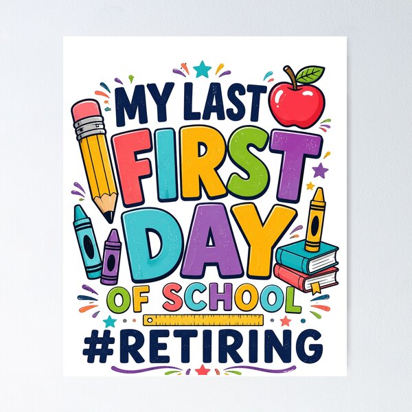 Artikelvorschau, My Last First Day of School Retiring Teacher entworfen und verkauft von borutawear.
