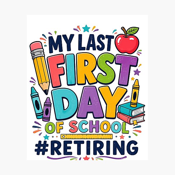Item preview, My Last First Day of School Retiring Teacher designed and sold by borutawear.