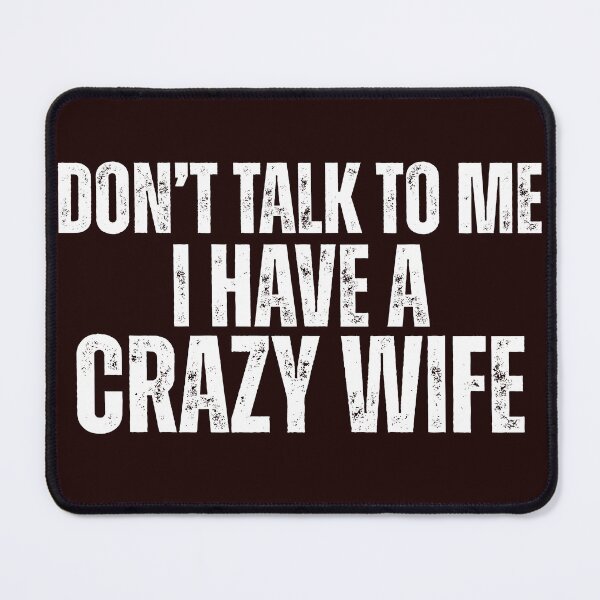 Item preview, Don't Talk To Me Crazy Wife Sarcastic Humor designed and sold by ShopFanCreation.