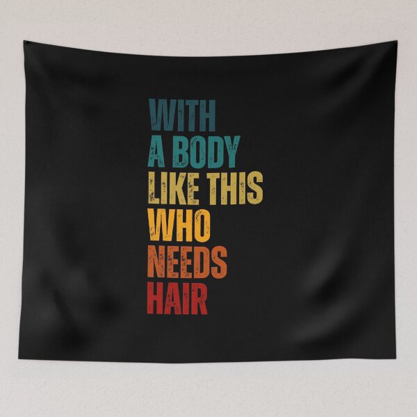 Item preview, With A Body Like This Who Needs Hair Funny Fathers Day Bald Dad designed and sold by Dondonmart.