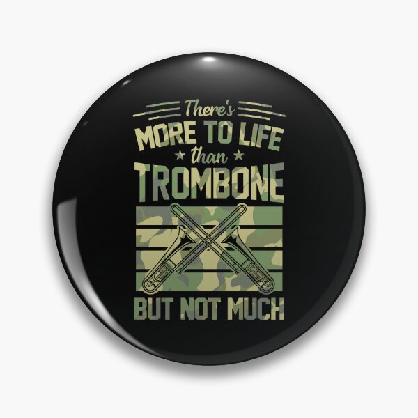 Item preview, There's More To Life Than Trombone But Not Much designed and sold by Rock Paper T-Shirts.