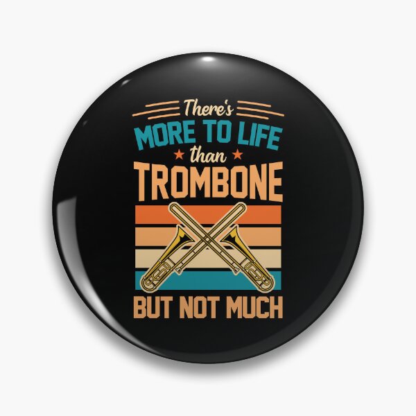 Item preview, There's More To Life Than Trombone But Not Much designed and sold by Rock Paper T-Shirts.