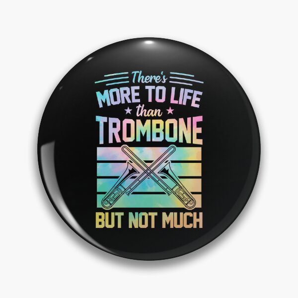 Item preview, There's More To Life Than Trombone But Not Much designed and sold by Rock Paper T-Shirts.