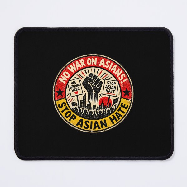 Item preview, No War on Asians! Stop Asian Hate designed and sold by DIRTYDUNNZ.