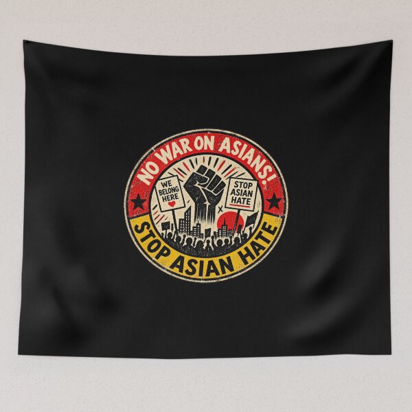 Item preview, No War on Asians! Stop Asian Hate designed and sold by DIRTYDUNNZ.