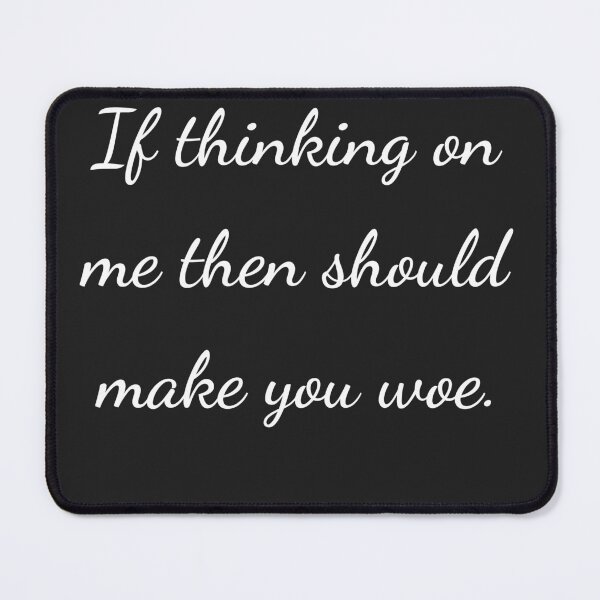 Item preview, “If thinking on me then should make you woe.” - handwriting white designed and sold by ariksworld.