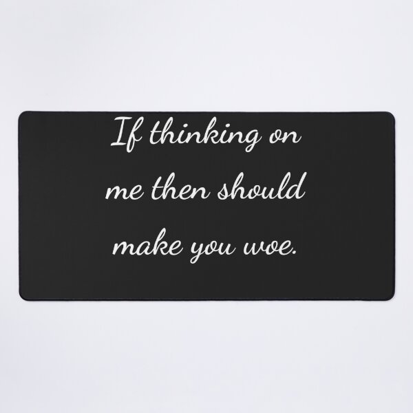 Item preview, “If thinking on me then should make you woe.” - handwriting white designed and sold by ariksworld.