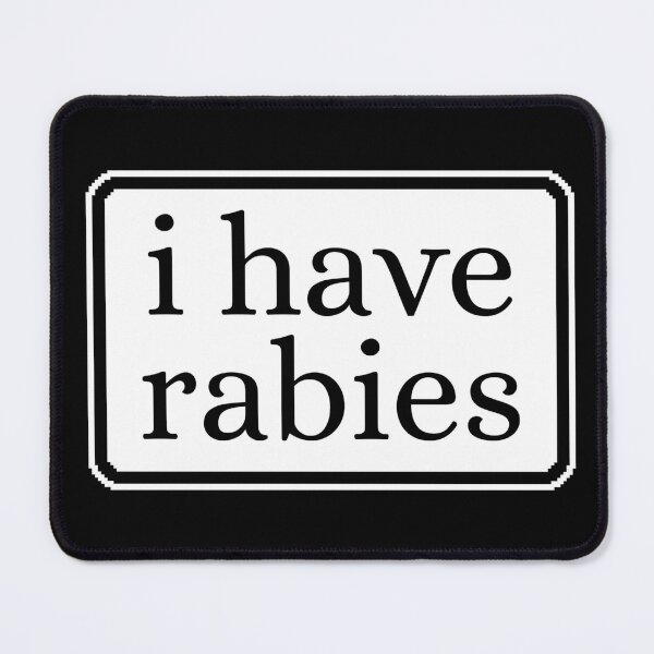Item preview, I Have Rabies Funny Unhinged designed and sold by Dondonmart.