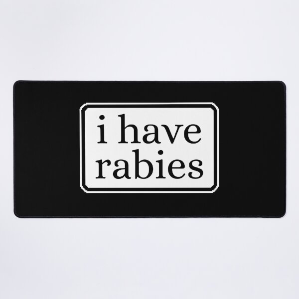 Item preview, I Have Rabies Funny Unhinged designed and sold by Dondonmart.
