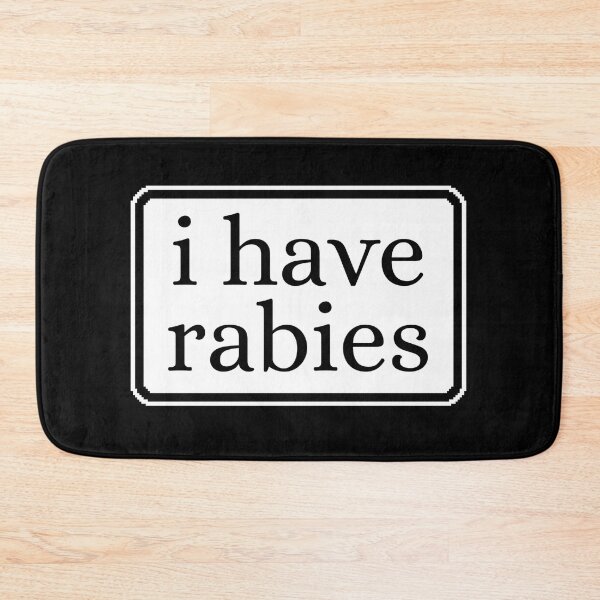 Item preview, I Have Rabies Funny Unhinged designed and sold by Dondonmart.