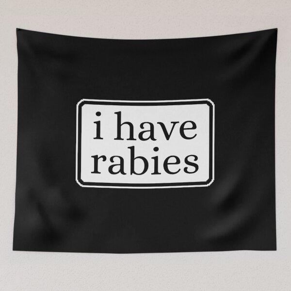 Item preview, I Have Rabies Funny Unhinged designed and sold by Dondonmart.