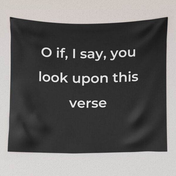 Item preview, “O if, I say, you look upon this verse” - print white designed and sold by ariksworld.