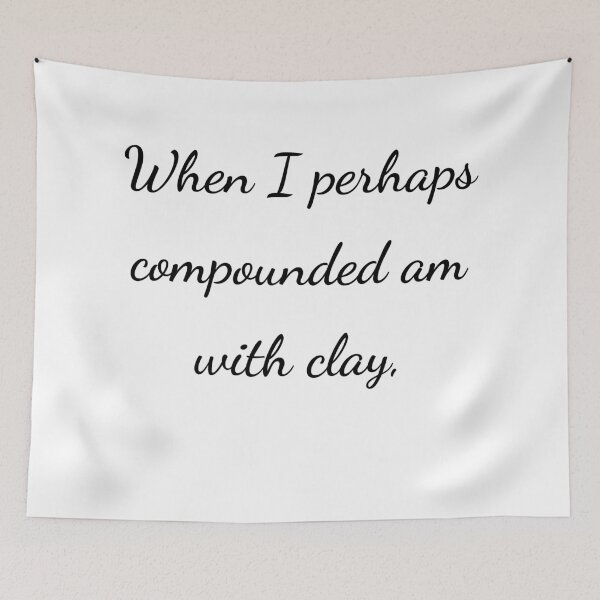 Item preview, “When I perhaps compounded am with clay,” - handwriting black designed and sold by ariksworld.
