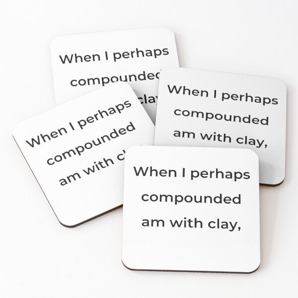 Item preview, “When I perhaps compounded am with clay,” - print black designed and sold by ariksworld.