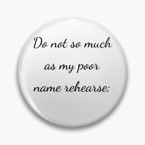 Item preview, “Do not so much as my poor name rehearse;” - handwriting black designed and sold by ariksworld.