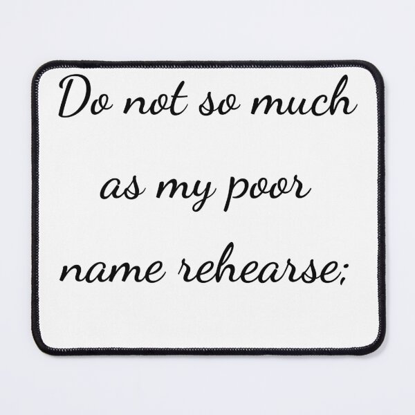 Item preview, “Do not so much as my poor name rehearse;” - handwriting black designed and sold by ariksworld.