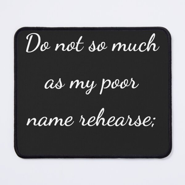 Item preview, “Do not so much as my poor name rehearse;” - handwriting white designed and sold by ariksworld.