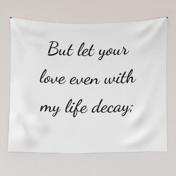 Item preview, “But let your love even with my life decay;” - handwriting black designed and sold by ariksworld.