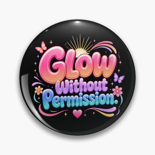 Item preview, Glow Without Permission. Colorful Positive Quote designed and sold by Aarvya Fashion Club ( A.F.C ).