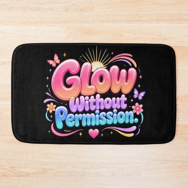 Item preview, Glow Without Permission. Colorful Positive Quote designed and sold by Aarvya Fashion Club ( A.F.C ).