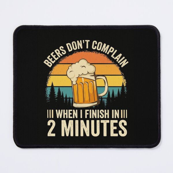 Item preview, Beers Don't Complain When I Finish In 2 Minutes Funny Beer Drinking designed and sold by haitrieuic96.