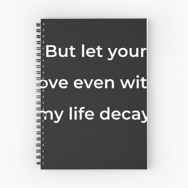 Item preview, “But let your love even with my life decay;” - print white designed and sold by ariksworld.