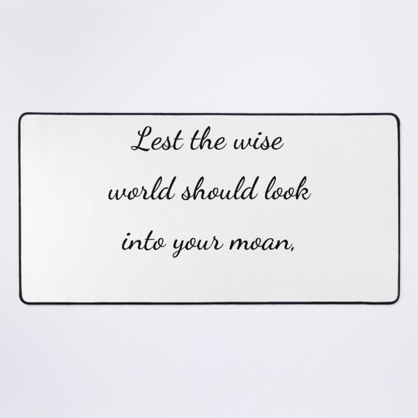 Item preview, “Lest the wise world should look into your moan,” - handwriting black designed and sold by ariksworld.