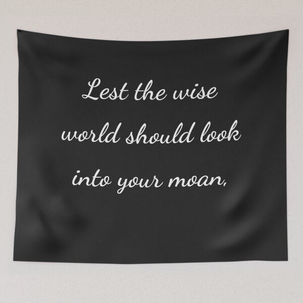 Item preview, “Lest the wise world should look into your moan,” - handwriting white designed and sold by ariksworld.