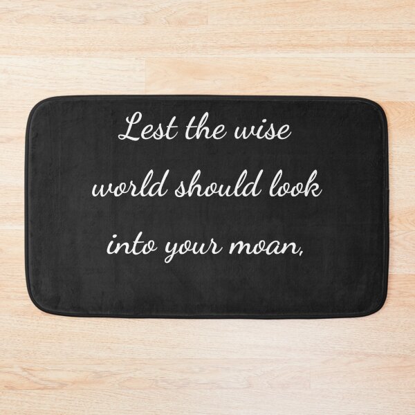 Item preview, “Lest the wise world should look into your moan,” - handwriting white designed and sold by ariksworld.