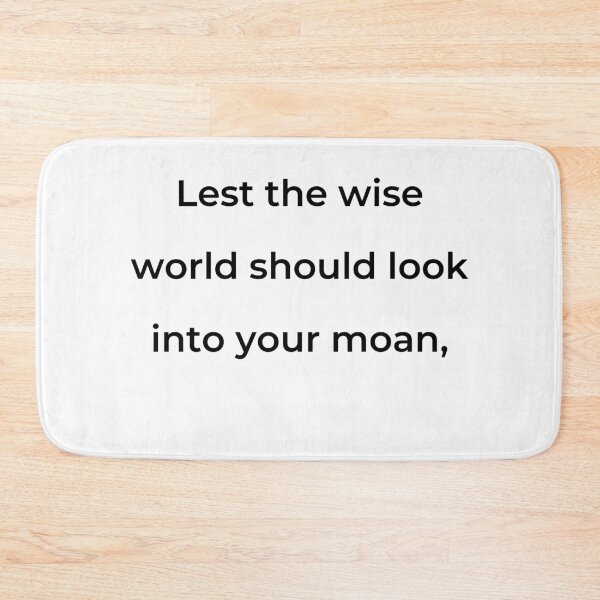Item preview, “Lest the wise world should look into your moan,” - print black designed and sold by ariksworld.