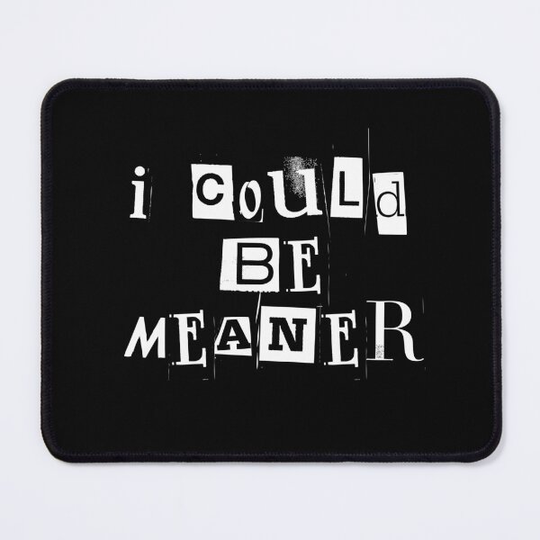 Item preview, I Could Be Meaner Funny Humor Sarcastic designed and sold by Dondonmart.