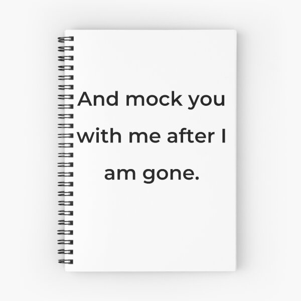 Item preview, “And mock you with me after I am gone.” - print black designed and sold by ariksworld.