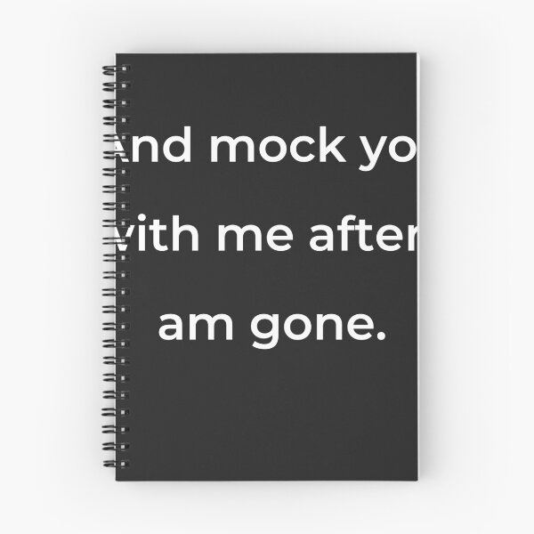 Item preview, “And mock you with me after I am gone.” - print white designed and sold by ariksworld.