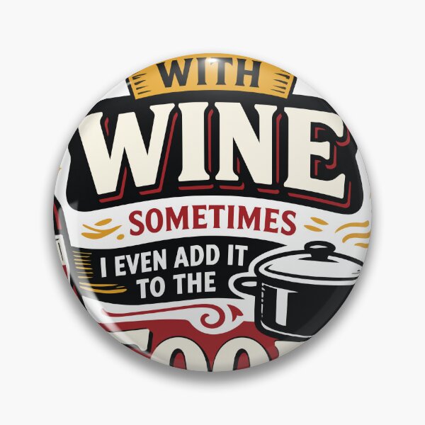 Item preview, I Cook With Wine Sometimes I Add It To The Food – Funny Cooking Quote designed and sold by phassystore.