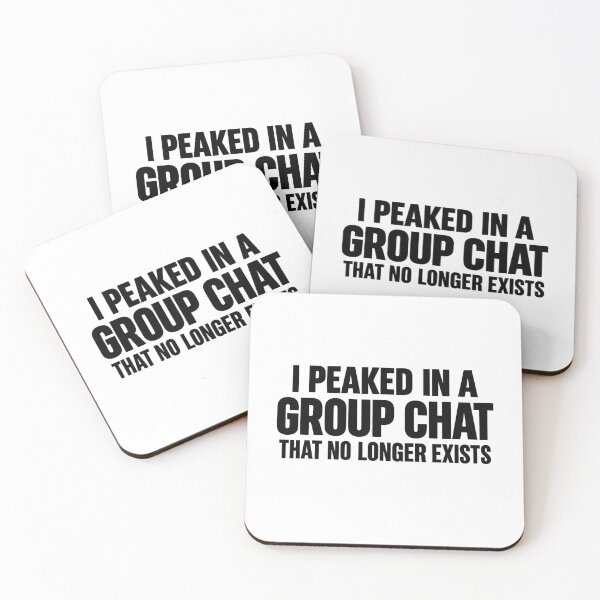 Item preview, I Peaked In A Group Chat That No Longer Exists designed and sold by FBA.