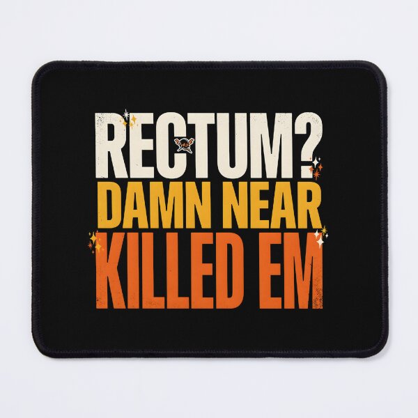 Item preview, Rectum Damn Near Killed em Sarcastic Pun Humor designed and sold by Redgiant87x.
