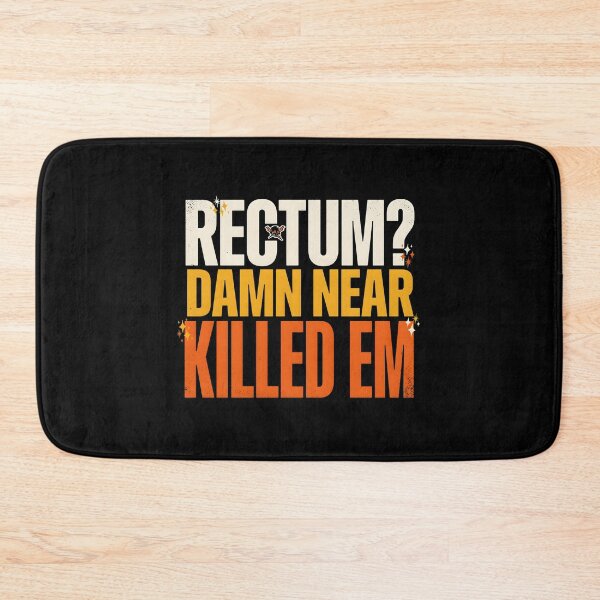 Item preview, Rectum Damn Near Killed em Sarcastic Pun Humor designed and sold by Redgiant87x.