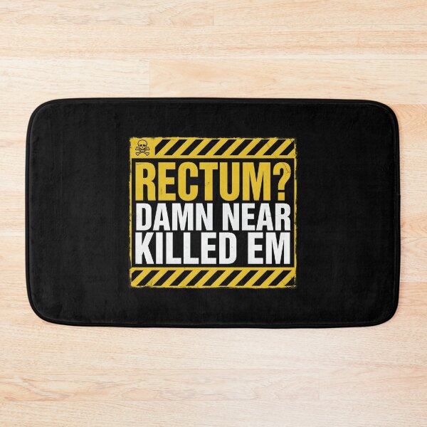 Item preview, Rectum Damn Near Killed em Classic Dad Joke Humor designed and sold by Redgiant87x.