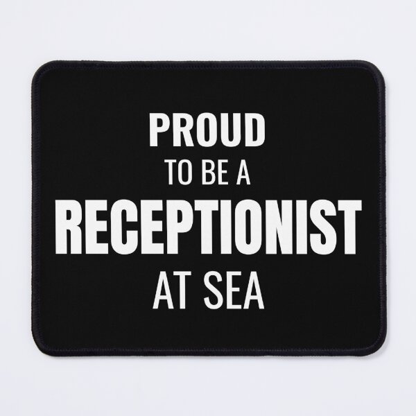 Item preview, Proud to be a Receptionist at Sea (White) designed and sold by ShipCrewNation.
