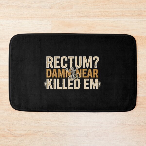 Item preview, Rectum Damn Near Killed em Funny Pun Quote designed and sold by Redgiant87x.