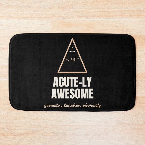 Item preview, Acute-ly Awesome Funny Geometry Teacher Pun designed and sold by The Cozy Design Studio.