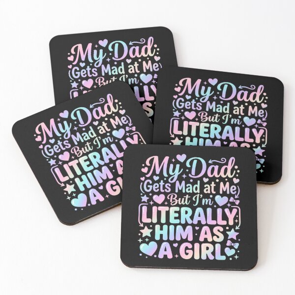 Item preview, My Dad Gets Mad at Me But I'm Literally Him As A Girl Father designed and sold by hemagamo.